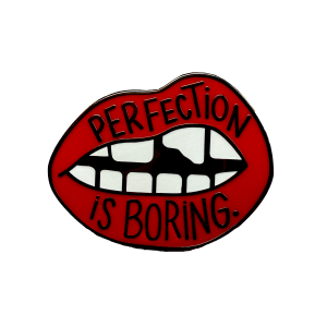 Perfection is Boring